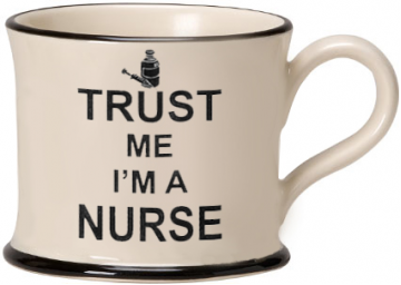 Moorland Mug Trust me I'm a Nurse
