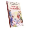 Enid Blyton - Five Go Parenting